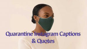 Quarantine Instagram Captions and Quotes