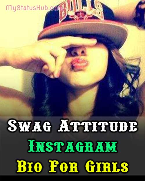 Swag Attitude Instagram Bio For Girls